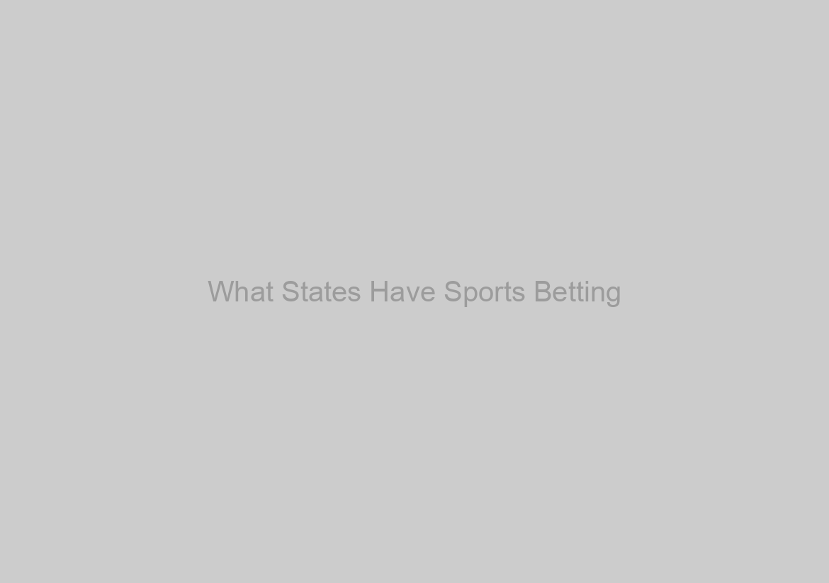 What States Have Sports Betting?